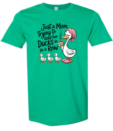 Just a Mom Trying To Keep Her Ducks... Adult Gildan Soft Shirt