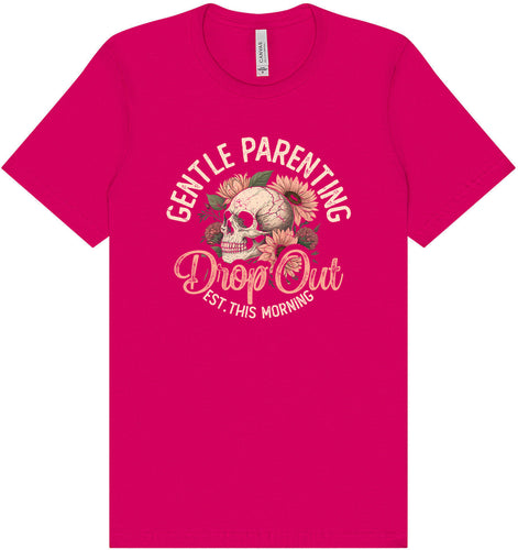 Gentle Parenting Drop Out Adult Bella Canvas Shirt