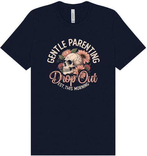 Gentle Parenting Drop Out Adult Bella Canvas Shirt