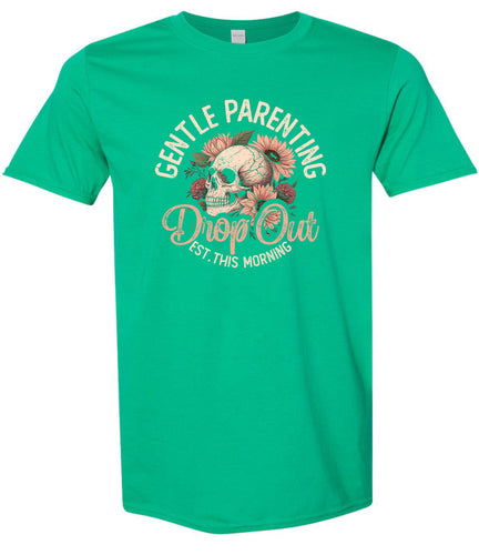 Gentle Parenting Drop Out Adult Gildan Soft Shirt