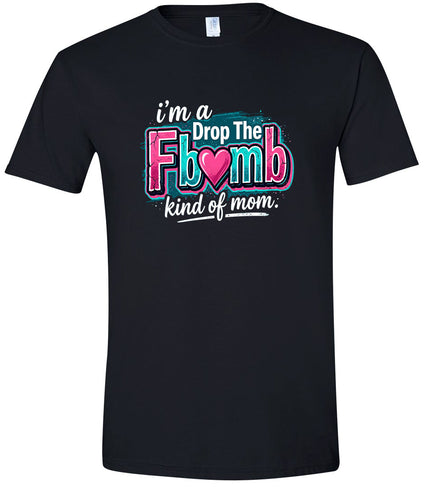 F Bomb Mom Adult Gildan Soft Shirt