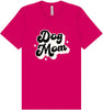Dog Mom Adult Bella Canvas Shirt
