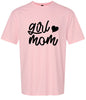 Girl Mom Adult Gildan Soft Shirt