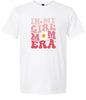 Girl Mom Era Adult Gildan Soft Shirt