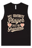 My Favorite Baseball Player Calls Me Grandma Muscle Tank