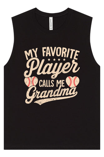 My Favorite Baseball Player Calls Me Grandma Muscle Tank