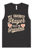 My Favorite Baseball Player Calls Me Grandma Muscle Tank