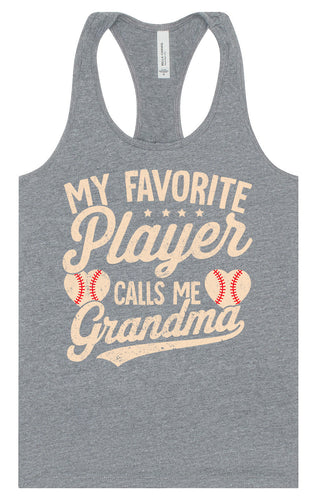 My Favorite Baseball Player Calls Me Grandma Women's Racerback Tank
