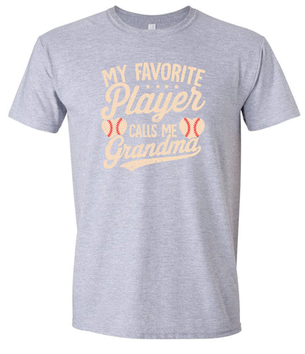 My Favorite Baseball Player Calls Me Grandma Adult Gildan Soft Shirt