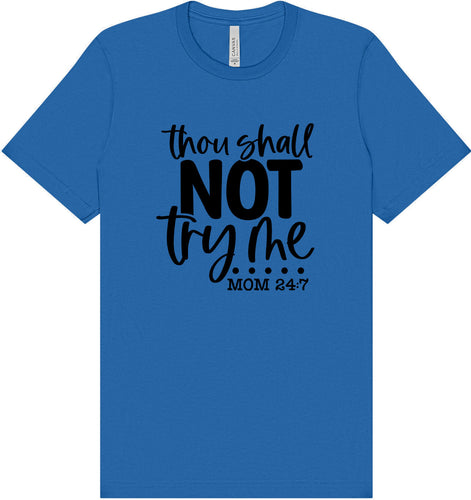 Thou Shall Not Try Me Adult Bella Canvas Shirt