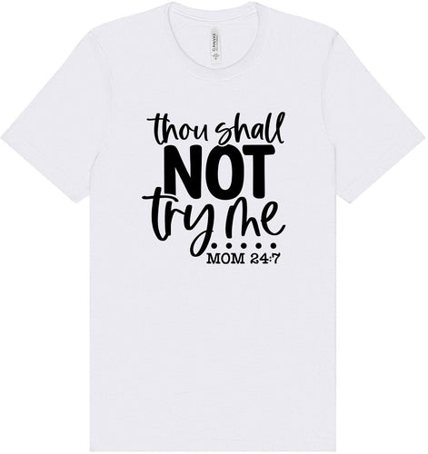 Thou Shall Not Try Me Adult Bella Canvas Shirt
