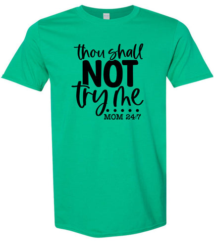 Thou Shall Not Try Me Adult Gildan Soft Shirt