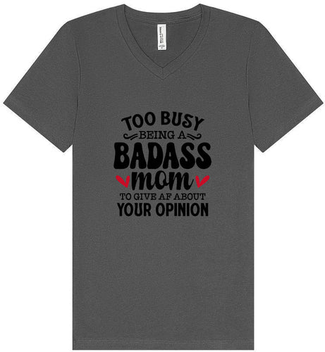 Too Busy Badass Mom Unisex V-Neck Shirt