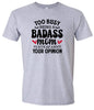 Too Busy Badass Mom Adult Gildan Soft Shirt