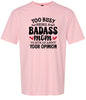 Too Busy Badass Mom Adult Gildan Soft Shirt