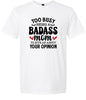 Too Busy Badass Mom Adult Gildan Soft Shirt