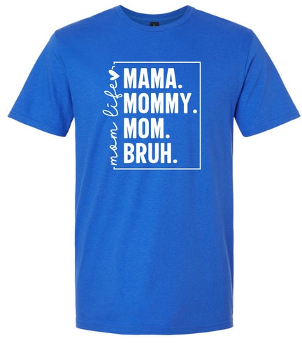Mom. Bruh. Adult Gildan Soft Shirt