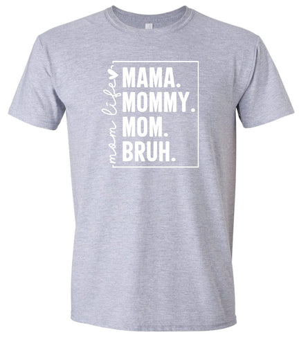 Mom. Bruh. Adult Gildan Soft Shirt