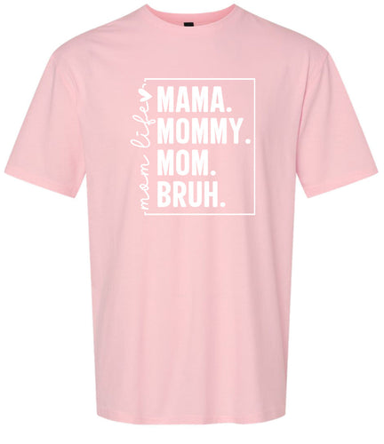 Mom. Bruh. Adult Gildan Soft Shirt