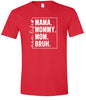 Mom. Bruh. Adult Gildan Soft Shirt