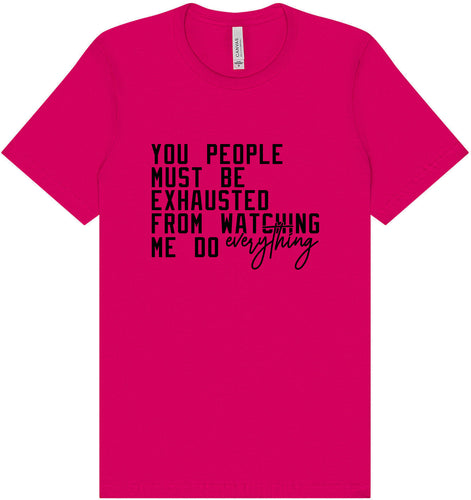 Watching Me Do Everything Adult Bella Canvas Shirt