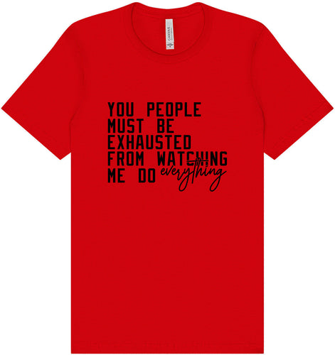 Watching Me Do Everything Adult Bella Canvas Shirt
