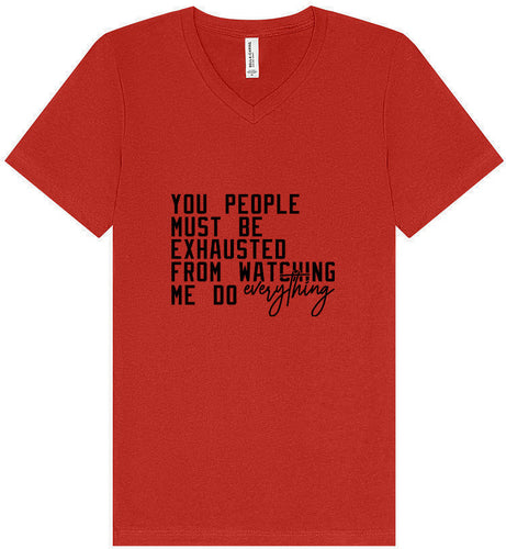 Watching Me Do Everything Unisex V-Neck Shirt