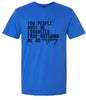 Watching Me Do Everything Adult Gildan Soft Shirt