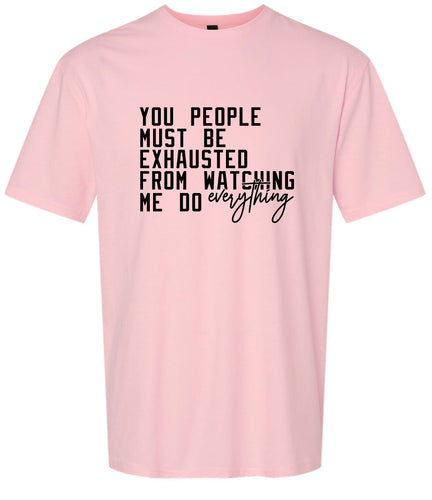 Watching Me Do Everything Adult Gildan Soft Shirt