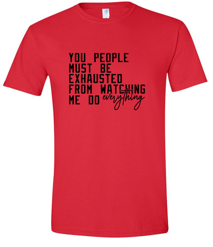 Watching Me Do Everything Adult Gildan Soft Shirt