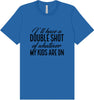 Double Shot of What My Kids Are On Adult Bella Canvas Shirt