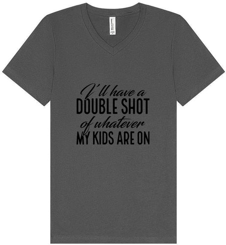Double Shot of What My Kids Are On Unisex V-Neck Shirt