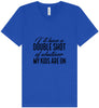 Double Shot of What My Kids Are On Unisex V-Neck Shirt