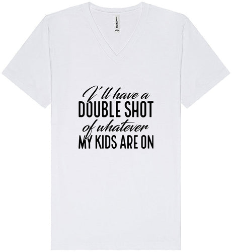 Double Shot of What My Kids Are On Unisex V-Neck Shirt