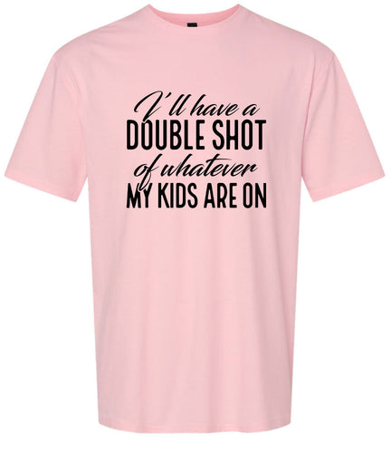 Double Shot of What My Kids Are On Adult Gildan Soft Shirt