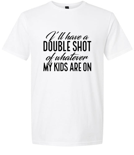 Double Shot of What My Kids Are On Adult Gildan Soft Shirt