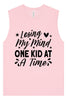 Losing My Mind One Kid at a Time Muscle Tank