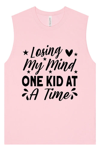 Losing My Mind One Kid at a Time Muscle Tank
