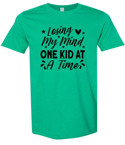 Losing My Mind One Kid at a Time Adult Gildan Soft Shirt