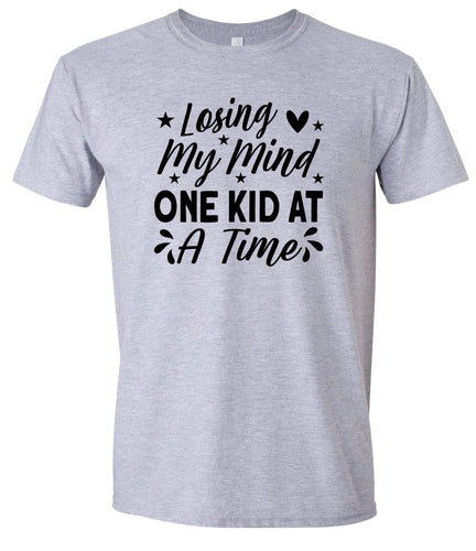 Losing My Mind One Kid at a Time Adult Gildan Soft Shirt