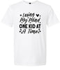 Losing My Mind One Kid at a Time Adult Gildan Soft Shirt