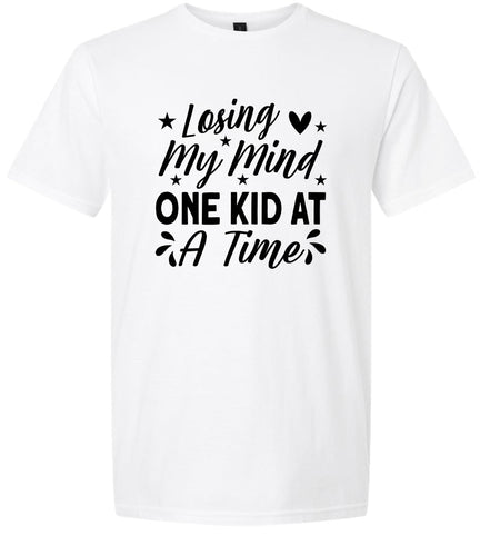 Losing My Mind One Kid at a Time Adult Gildan Soft Shirt