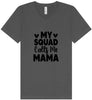 My Squad Calls Me Mama Unisex V-Neck Shirt