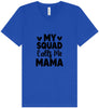 My Squad Calls Me Mama Unisex V-Neck Shirt