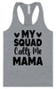 My Squad Calls Me Mama Women's Racerback Tank