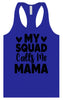 My Squad Calls Me Mama Women's Racerback Tank