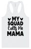 My Squad Calls Me Mama Women's Racerback Tank