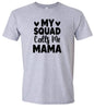 My Squad Calls Me Mama Adult Gildan Soft Shirt
