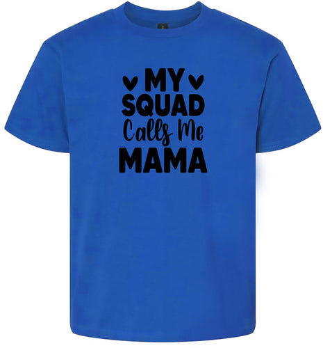 My Squad Calls Me Mama Adult Gildan Soft Shirt