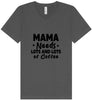 Mama Needs Lots of Coffee Unisex V-Neck Shirt